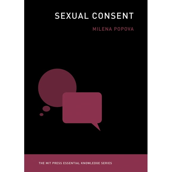 The MIT Press Essential Knowledge series: Sexual Consent (Paperback)