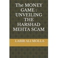 thumbnail image 1 of The MONEY GAME: Unveiling the Harshad Mehta Scam, (Paperback), 1 of 1