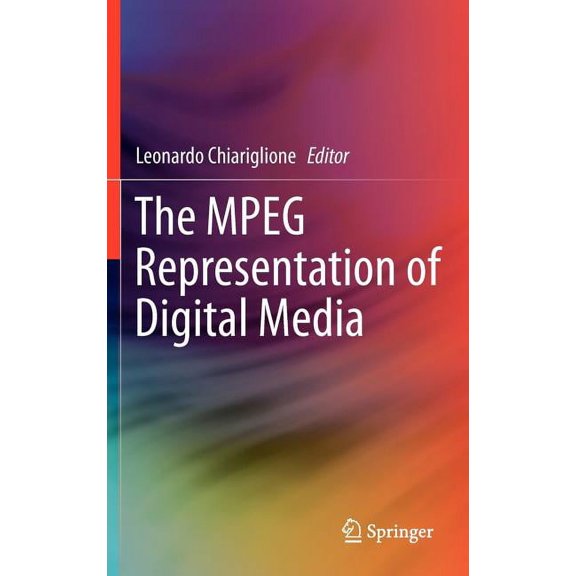 The MPEG Representation of Digital Media, (Hardcover)