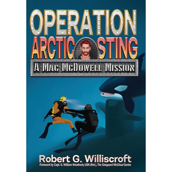 The Mac McDowell Missions Operation Arctic Sting: A Mac McDowell Mission, Book 3, (Hardcover)