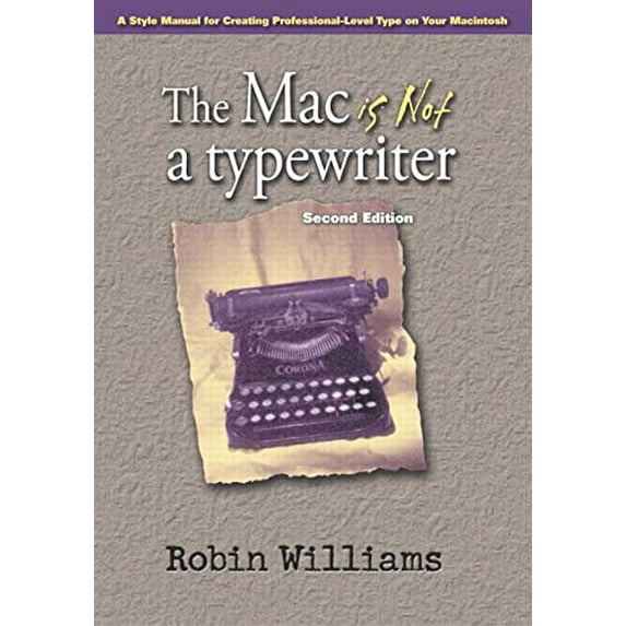 Pre-Owned The Mac is Not a Typewriter, 2nd Edition, 9780201782639, 0201782634, Paperback, 2 edition