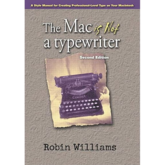 Pre-Owned The Mac is Not a Typewriter, 2nd Edition, 9780201782639, 0201782634, Paperback, 2 edition