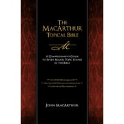 The MacArthur Topical Bible, Hardcover