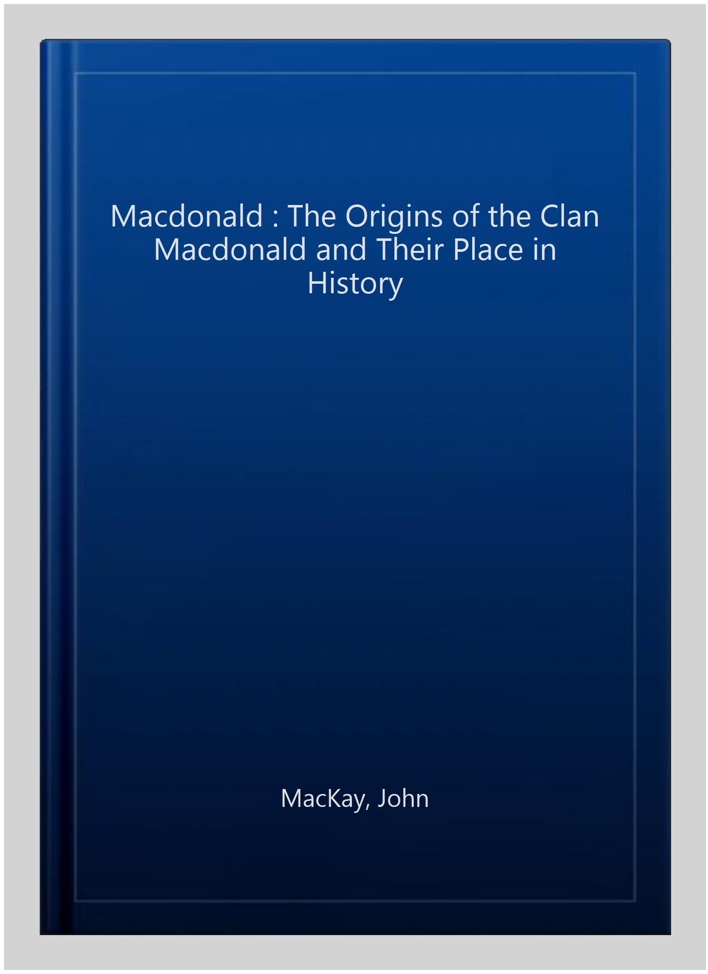 Macdonald The Origins of the Clan Macdonald and Their Place in