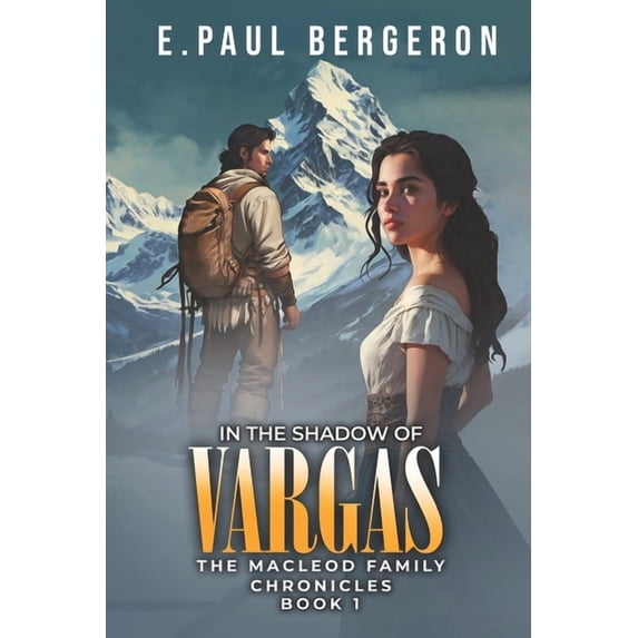 The MacLeod Family Chronicles In the Shadow of Vargas, Book 1, (Paperback)