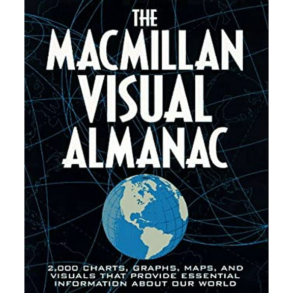 Pre-Owned The MacMillan Visual Almanac: More Than 2,000 Charts, Graphs, Maps, and Visuals That Provide Essential Information in the Blink of an Eye (Paperback) 0028612477 9780028612478