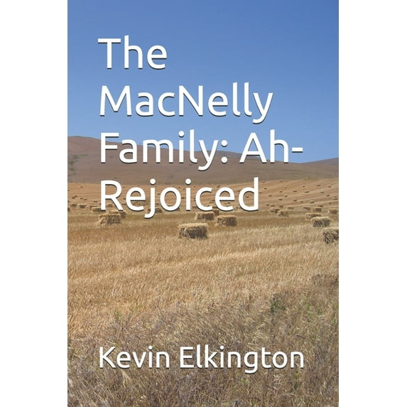 The MacNelly Family: Ah-Rejoiced, (Paperback)