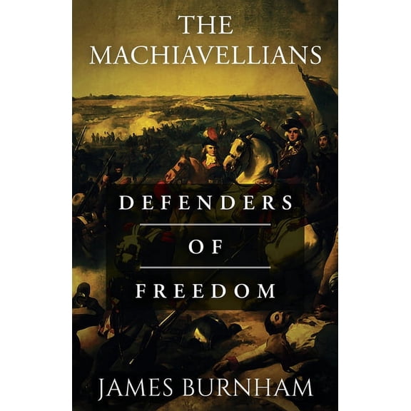 The Machiavellians: Defenders of Freedom, (Paperback)