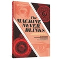thumbnail image 1 of Pre-Owned The Machine Never Blinks: A Graphic History of Spying and Surveillance (Hardcover) 1683962826 9781683962823, 1 of 1