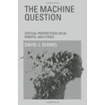 thumbnail image 1 of Pre-Owned The Machine Question : Critical Perspectives on AI, Robots, and Ethics (Hardcover) 9780262017435, 1 of 1