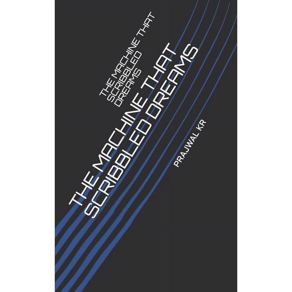 The Machine That Scribbled Dreams (Paperback)