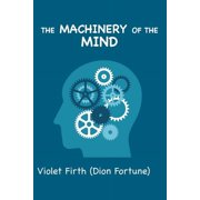 The Machinery of the Mind Large Print Edition, Paperback