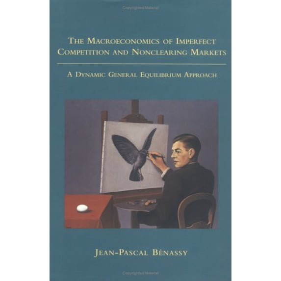 Pre-Owned The Macroeconomics of Imperfect Competition and Nonclearing Markets : A Dynamic General Equilibrium Approach 9780262025287 Used