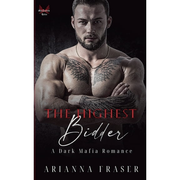 The Mactavish Heirs The Highest Bidder - A Dark Mafia Romance, Book 1, (Paperback)