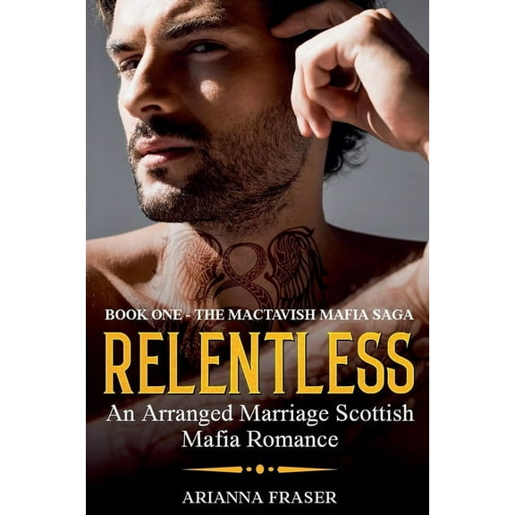 The Mactavish Stolen Brides Relentless - An Arranged Marriage Scottish Mafia Romance, Book 1, (Paperback)