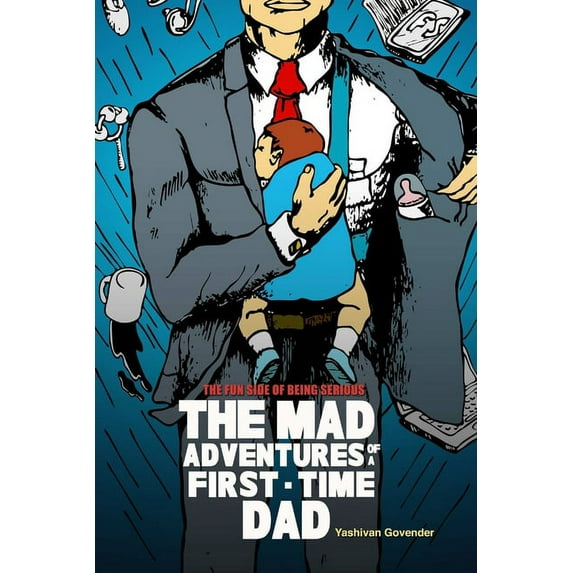 The Mad Adventures of a First-time Dad (Paperback)