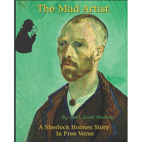 The Mad Artist: A Sherlock Holmes Story in Free Verse, (Paperback)