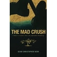 thumbnail image 1 of Pre-Owned The Mad Crush: A Memoir of Mythic Vines and Improbable Winemaking (Paperback) 0985157941 9780985157944, 1 of 1