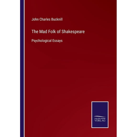 The Mad Folk of Shakespeare : Psychological Essays (Paperback)