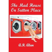 The Mad House on Sutton Place A GR Press Book, Paperback