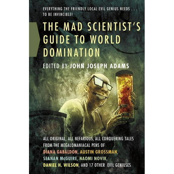 The Mad Scientist's Guide to World Domination : Original Short Fiction for the Modern Evil Genius (Paperback)