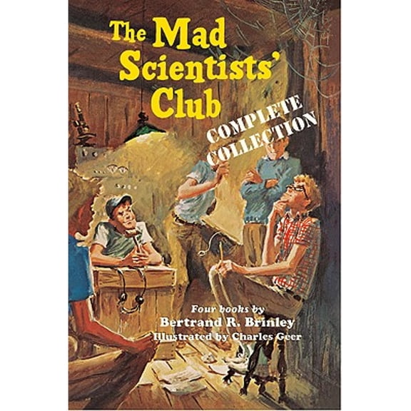 Pre-Owned The Mad Scientists' Club Complete Collection (Paperback 9781930900516) by Bertrand R Brinley