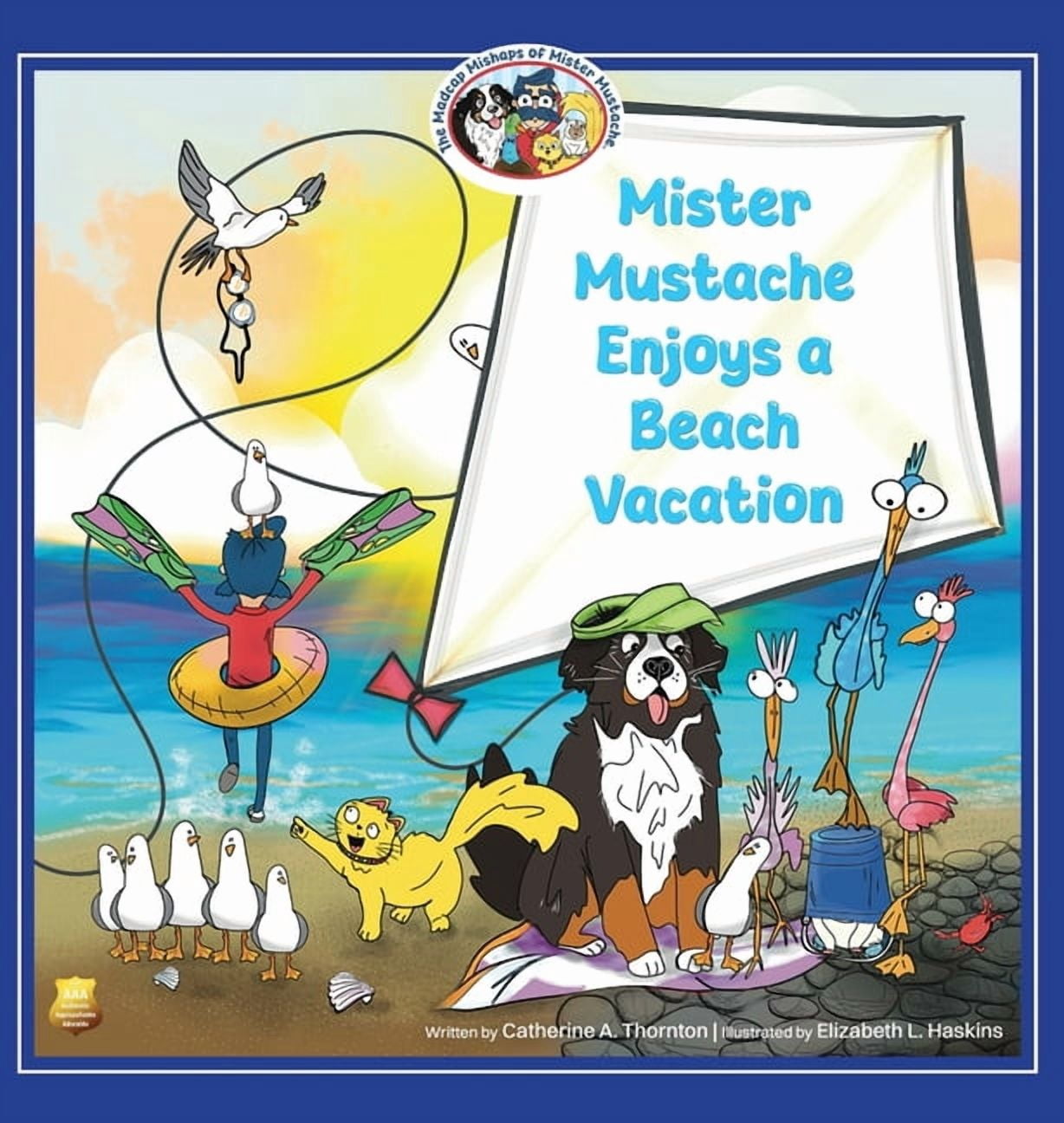 The Madcap Mishaps of Mister Mustache Mister Mustache Enjoys a Beach Vacation, Book 8, (Hardcover)