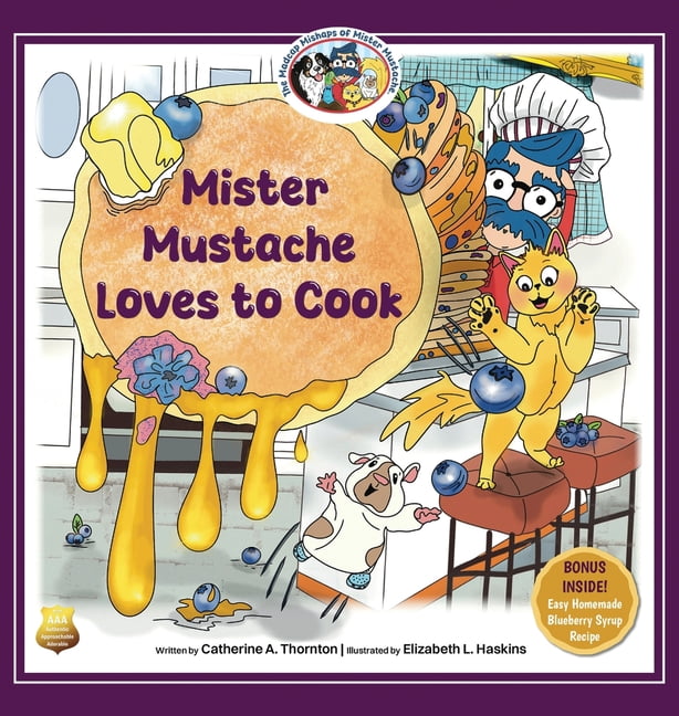 The Madcap Mishaps of Mister Mustache Mister Mustache Loves To Cook, Book 5, (Hardcover)