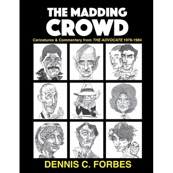 The Madding Crowd : Caricatures & Commentary from The Advocate 1978-1984 (Paperback)
