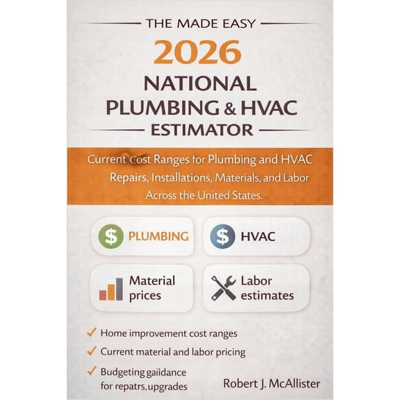The Made Easy 2026 National Plumbing & HVAC Estimator: Current Cost Ranges for Plumbing and HVAC Repairs, Installati, (Paperback)