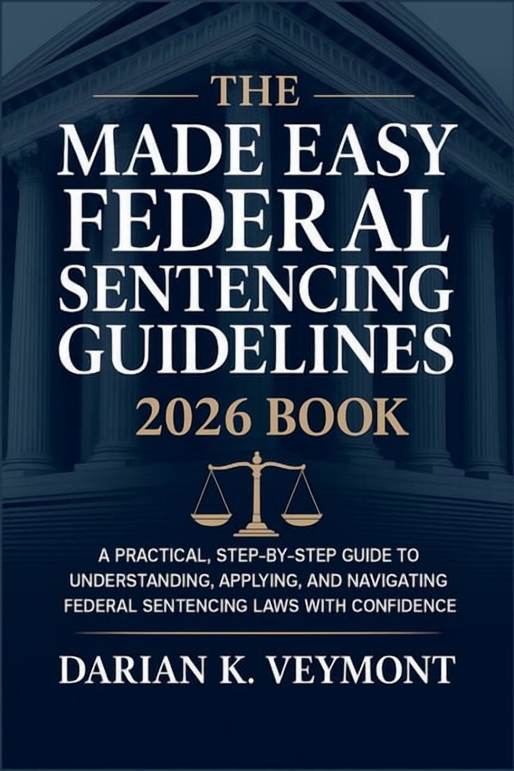 The Made Easy Federal Sentencing Guidelines 2026 Book: A Practical ...