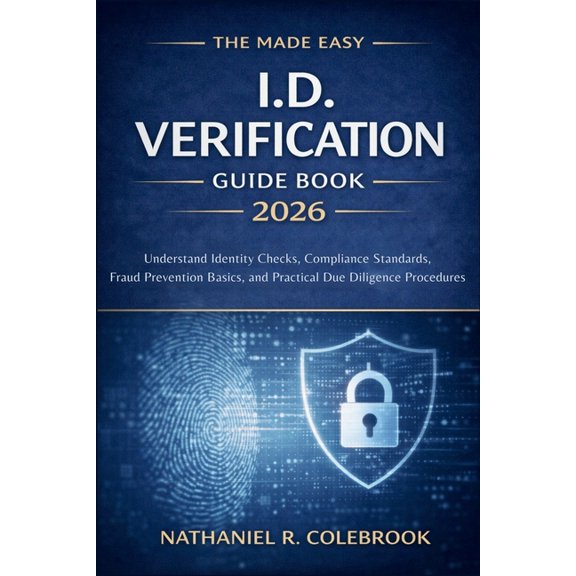 The Made Easy I. D. Verification Guide Book 2026 USA: Understand Identity Checks, Compliance Standards, Fraud Prevention, (Paperback)