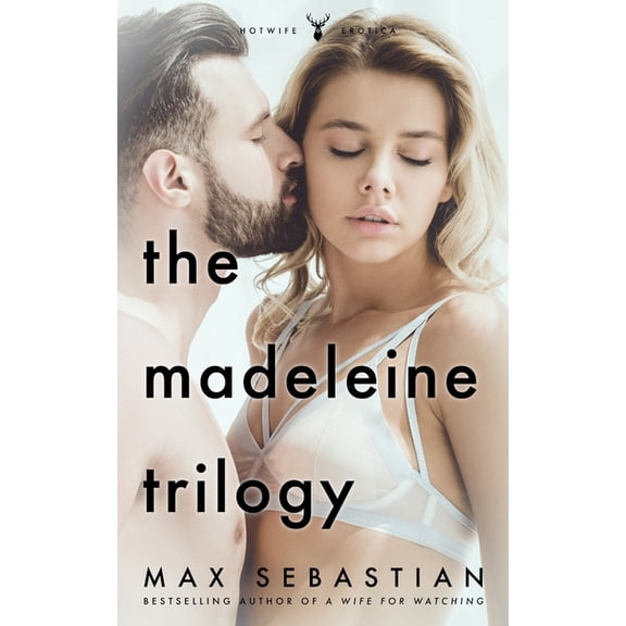 The Madeleine Trilogy: The complete erotic epic, (Paperback)