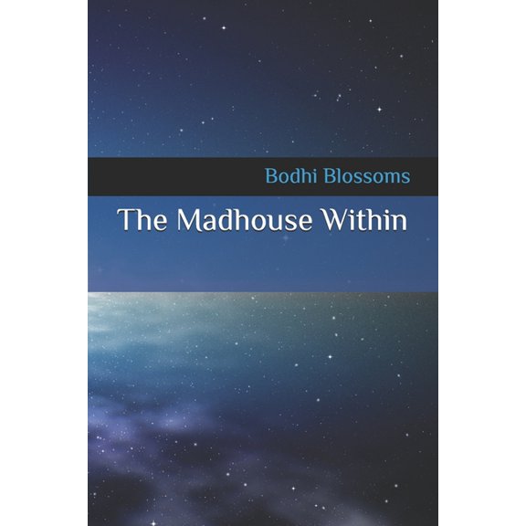 The Madhouse Within, (Paperback)