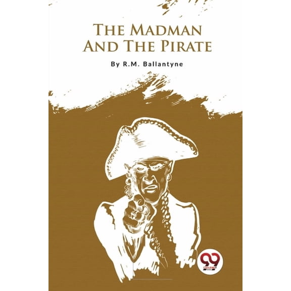 The Madman And The Pirate, (Paperback)