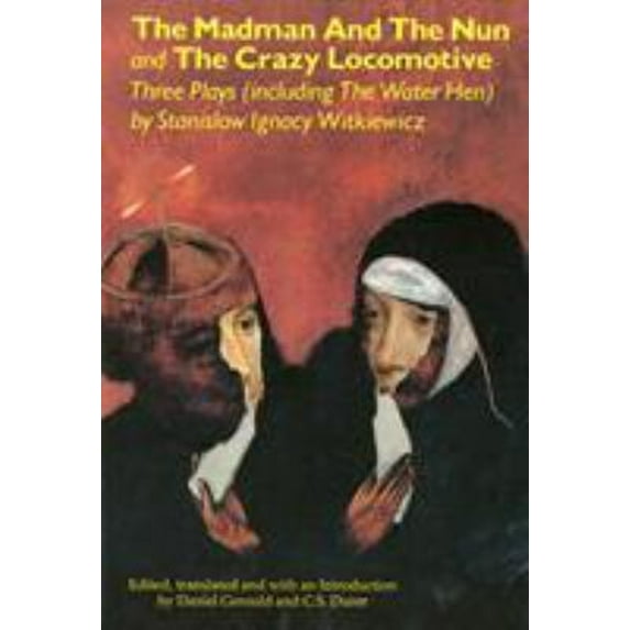 Pre-Owned The Madman and the Nun and The Crazy Locomotive: Three Plays (including The Water Hen} (Paperback) 093683983X 9780936839837
