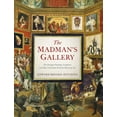 thumbnail image 1 of Madman's The Madman's Gallery: The Strangest Paintings, Sculptures and Other Curiosities from the History of Art, (Hardcover), 1 of 1