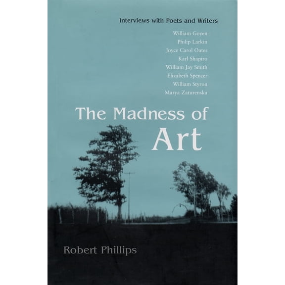 The Madness of Art: Interviews with Poets and Writers, (Hardcover)
