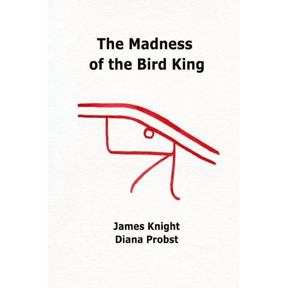 The Madness of the Bird King, (Paperback)