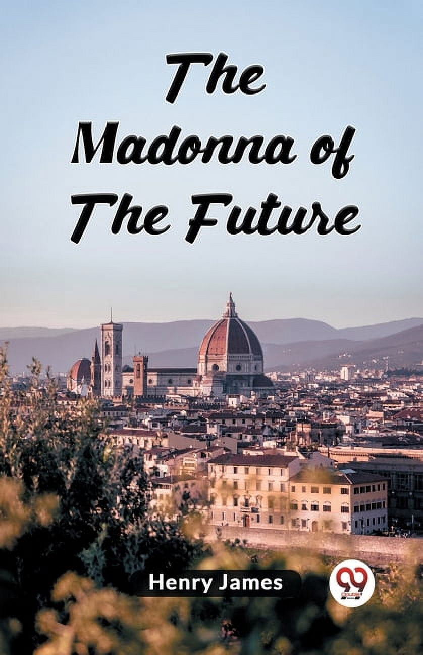 The Madonna Of The Future, (Paperback)