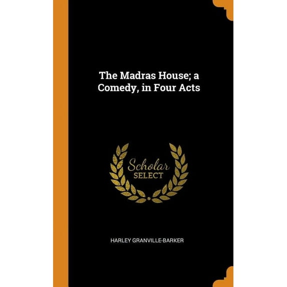 The Madras House; A Comedy, in Four Acts (Hardcover)