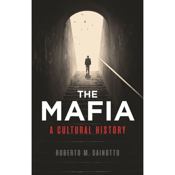 Pre-Owned The Mafia: A Cultural History (Paperback) 1780239939 9781780239934