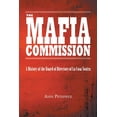 thumbnail image 1 of The Mafia Commission: A History of the Board of Directors of La Cosa Nostra, (Paperback), 1 of 1
