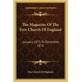 thumbnail image 1 of The Magazine Of The Free Church Of England : January, 1875 To December, 1876 (Paperback), 1 of 1