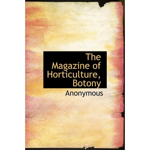 The Magazine of Horticulture, Botony (Hardcover)