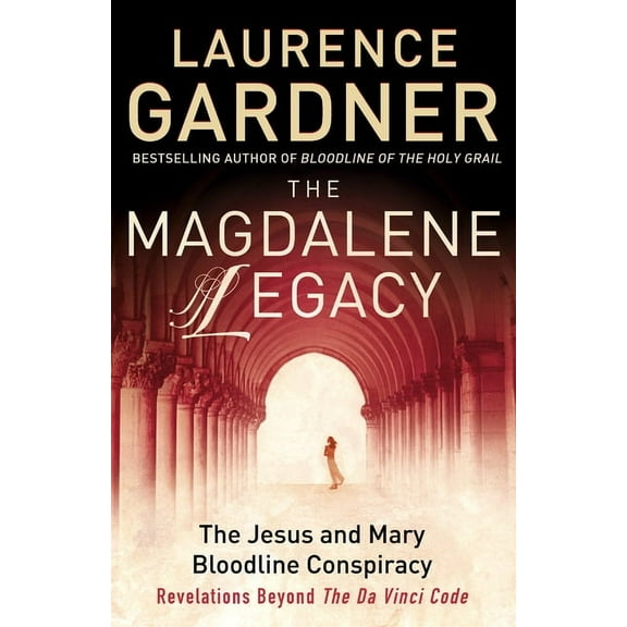 The Magdalene Legacy: The Jesus and Mary Bloodline Conspiracy - Revelations Beyond The Da Vinci Code, (Paperback)