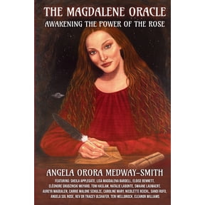 The Magdalene Oracle: Awakening The Power Of The Rose, (Paperback)