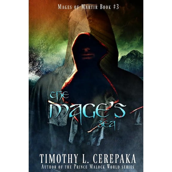 Mages of Martir The Mage's Sea: Mages of Martir Book #3, Book 3, (Paperback)