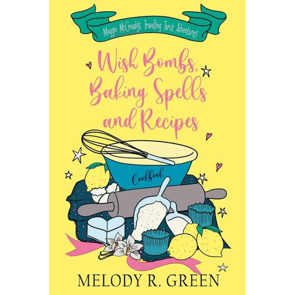 The Maggie McCready Travelling Tarot Adv Wish Bombs, Baking Spells and Recipes, Book 1, (Paperback)