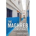 thumbnail image 1 of The Maghreb Conspiracy: The third spy story in Croft's Mideast trilogy, (Paperback), 1 of 1